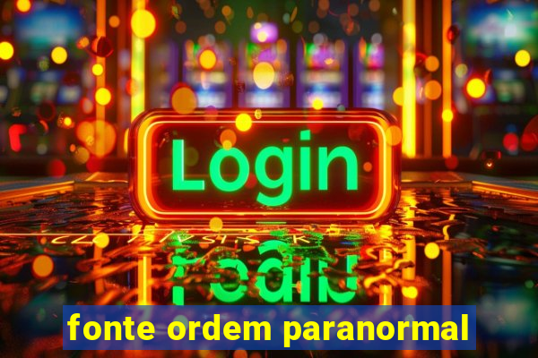 fonte ordem paranormal